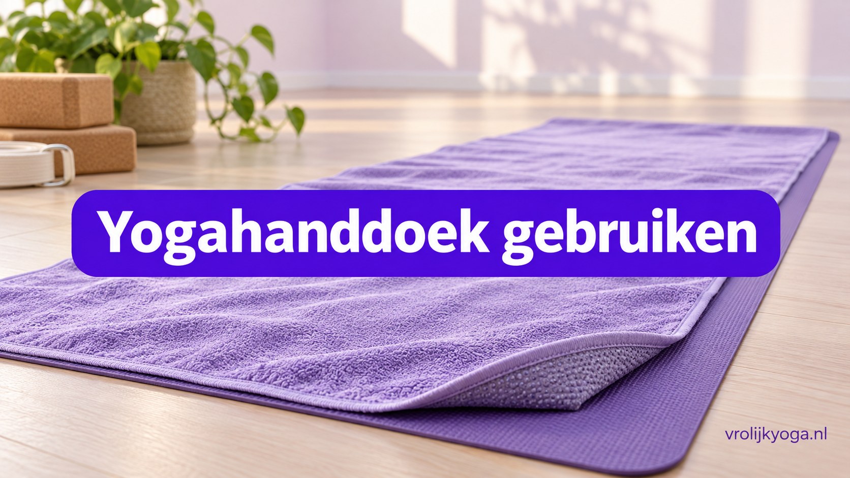 Yogahanddoek gebruiken — illustratief headerbeeld