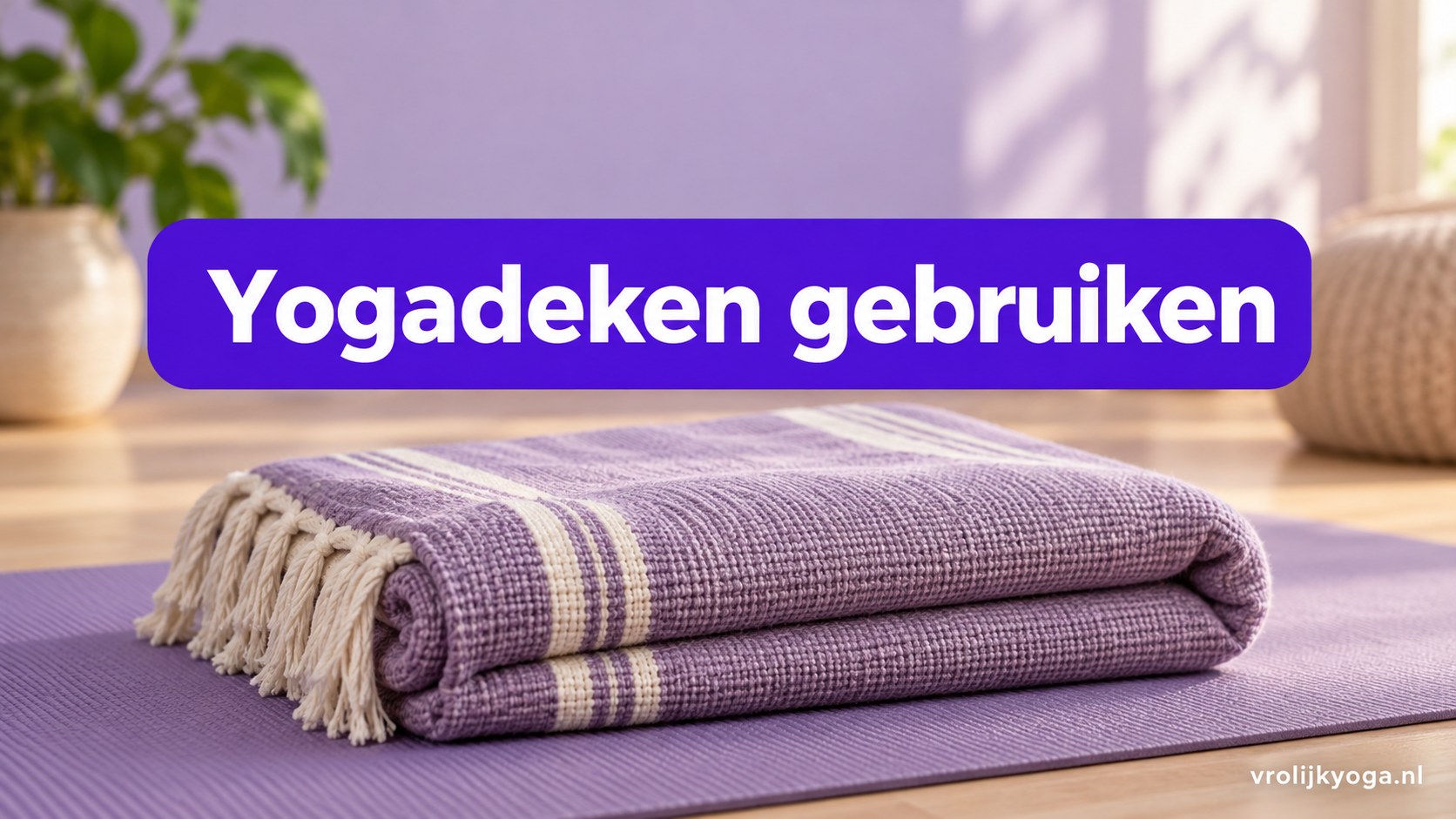 Yogadeken gebruiken — illustratief headerbeeld